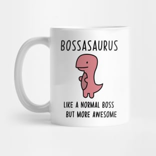 Bossasaurus, Like A Normal Boss Mug